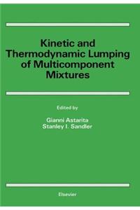 Kinetic and Thermodynamic Lumping of Multicomponent Mixtures