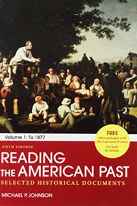 Loose-Leaf Version for the American Promise, Value Edition, Volume 1 7e & Reading the American Past: Volume I: To 1877 5e