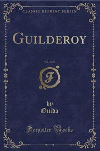 Guilderoy, Vol. 2 of 2 (Classic Reprint)