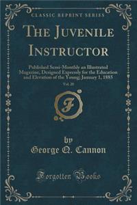 The Juvenile Instructor, Vol. 20
