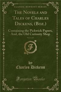 The Novels and Tales of Charles Dickens, (Boz.), Vol. 1 of 3