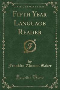 Fifth Year Language Reader (Classic Reprint)