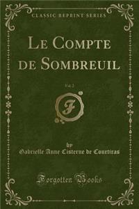 Le Compte de Sombreuil, Vol. 2 (Classic Reprint)