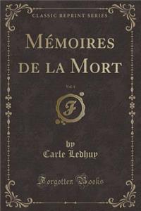 Mï¿½moires de la Mort, Vol. 4 (Classic Reprint)