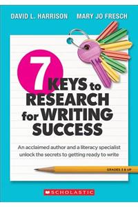 7 Keys to Research for Writing Success