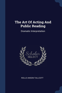 The Art Of Acting And Public Reading
