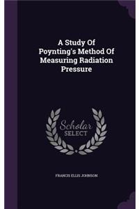 Study Of Poynting's Method Of Measuring Radiation Pressure