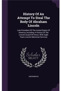 History of an Attempt to Steal the Body of Abraham Lincoln
