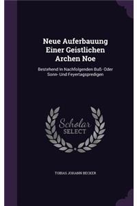 Neue Auferbauung Einer Geistlichen Archen Noe