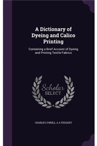 Dictionary of Dyeing and Calico Printing