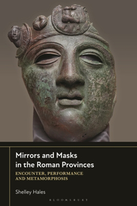 Mirrors and Masks in the Roman Provinces