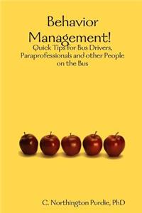 Behavior Management! Quick Tips for Bus Drivers, Paraprofessionals and other People on the Bus