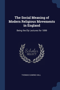 The Social Meaning of Modern Religious Movements in England