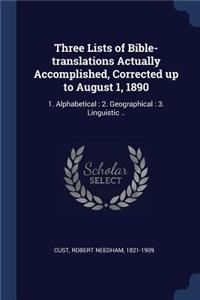 Three Lists of Bible-translations Actually Accomplished, Corrected up to August 1, 1890