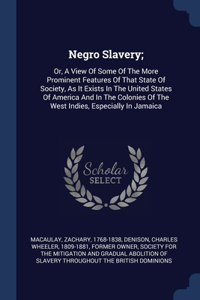 Negro Slavery;