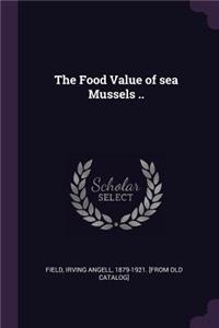 The Food Value of Sea Mussels ..