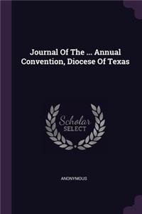 Journal of the ... Annual Convention, Diocese of Texas