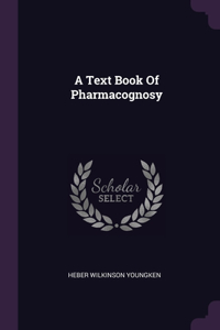 A Text Book Of Pharmacognosy