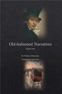 Old-Fashioned Narratives - Volume One