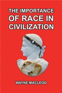 The Importance of Race in Civilization