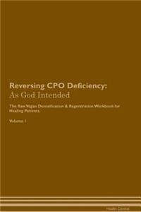 Reversing CPO Deficiency: As God Intended the Raw Vegan Plant-Based Detoxification & Regeneration Workbook for Healing Patients. Volume 1