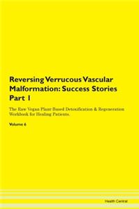 Reversing Verrucous Vascular Malformatio