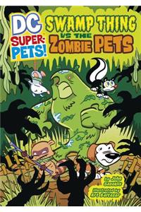 Swamp Thing Vs the Zombie Pets