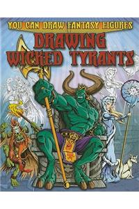 Drawing Wicked Tyrants