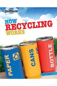 How Recycling Works