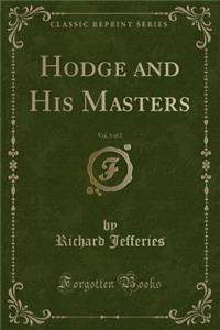 Hodge and His Masters, Vol. 1 of 2 (Classic Reprint)