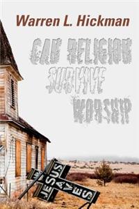 Can Religion Survive Worship