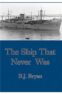 The Ship That Never Was