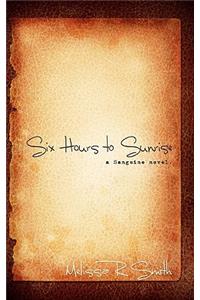 Six Hours to Sunrise