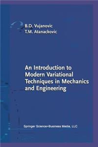 Introduction to Modern Variational Techniques in Mechanics and Engineering