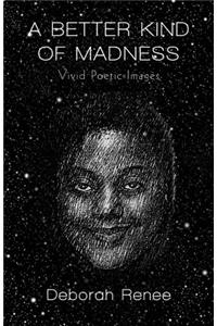 A Better Kind of Madness