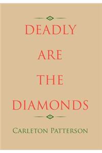 Deadly Are the Diamonds
