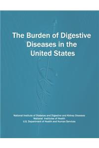 Burden of Digestive Diseases in the United States