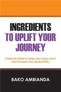 Ingredients To Uplift Your Journey