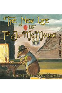 New Life of PJ McMouse: (A Poem of Sorts)