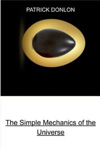 Simple Mechanics of the Universe