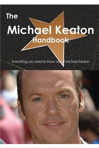 The Michael Keaton Handbook - Everything You Need to Know about Michael Keaton