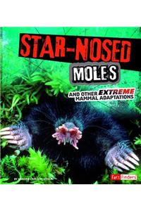Star-Nosed Moles and Other Extreme Mammal Adaptations