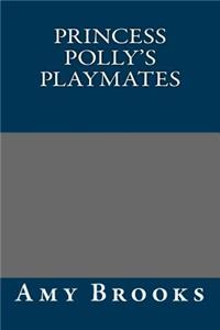 Princess Polly's Playmates