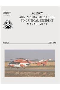 Agency Administrator's Guide to Critical Incident Management
