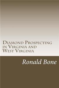 Diamond Prospecting in Virginia and West Virginia