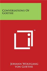 Conversations Of Goethe