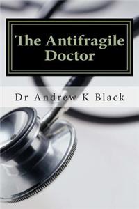 Antifragile Doctor