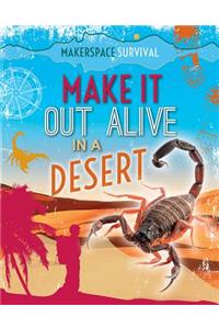 Make It Out Alive in a Desert