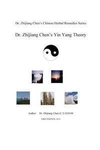Yin Yang Theory - Dr. Zhijiang Chen Chinese Herbal Remedies Series