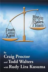 Death of the Traditional Real Estate Agent: Rise of the Super-Profitable Real Estate Sales Team